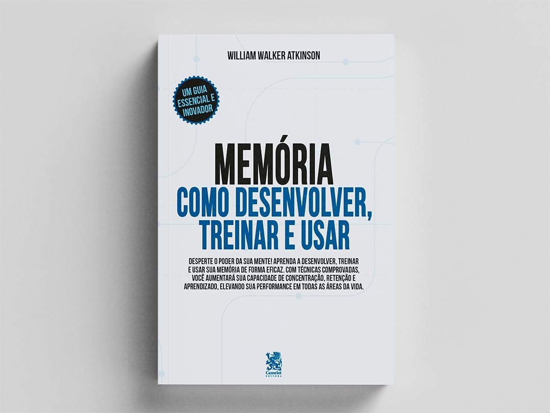 Memória: Como Desenvolver, Treinar e Usar